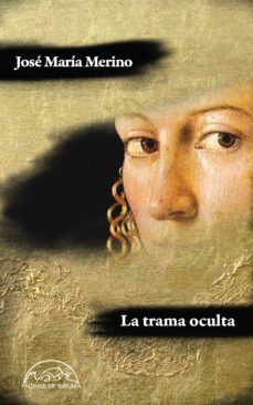 la trama oculta (ebook)-jose maria merino-9788483935248