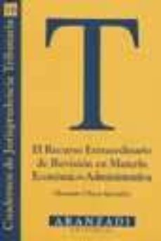 el recurso extraordinario de revision en materia economico-admini strativa-clemente checa gonzalez-9788484105848
