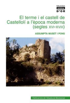 el terme i el castell de castelloli a l epoca mod (s. xvi-xviii)-assumpta muset-9788484156048