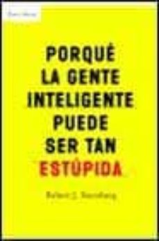 por que las personas inteligentes pueden ser tan estupidas-9788484324348