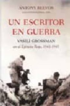un escritor en guerra: vasili grossman en el ejercito rojo, 1941- 1945-9788484327448