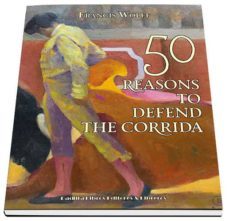 50 reasons to defend the corrida-francis wolff-9788484345848