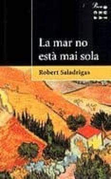 la mar no esta mai sola-robert saladrigas-9788484372448