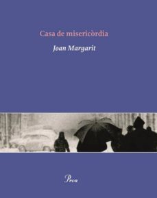 casa de misericordia-joan margarit-9788484379348