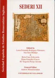 sederi xii: sociedad española de estudios renacentistas ingleses (lengua y literatura)-luisa fernanda rodriguez palomero-9788484481348