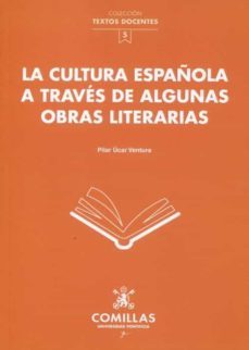 cultura española a traves de algunas obras literarias-pilar ucar ventura-9788484689348