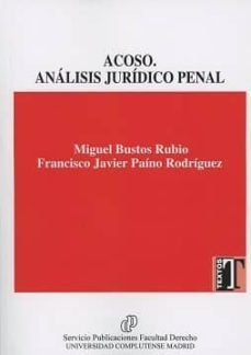 acoso. analisis juridico penal-miguel bustos rubio-francisco javier paino rodriguez-9788484811848