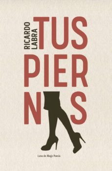 tus piernas-ricardo labra-9788486375348