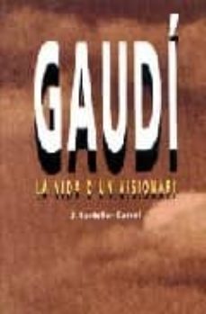 gaudi, la vida d un visionari-9788486540548