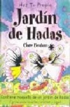 haz tu propio jardin de hadas (contiene maqueta de un jardin de h adas. figuras para recortar, colorear y jugar)-9788487680748