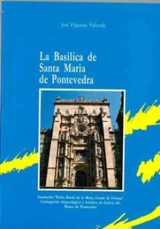 la basilica de santa maria la mayor de pontevedra-9788487819148