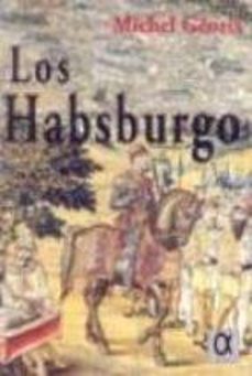 los habsburgo-michel georis-9788488676948