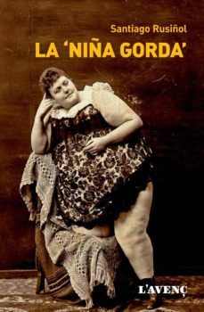 la niña gorda-santiago rusiñol-9788488839848