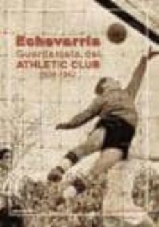 echevarria guardameta del athletic club 1938-1942-9788488890948