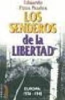 los senderos de la libertad: europa 1936-1945-aduardo pons prades-9788489644748