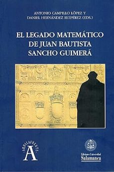 el legado matematico de juan bautista sancho guimera-antonio campillo lopez-daniel hernandez ruiperez-9788490125748