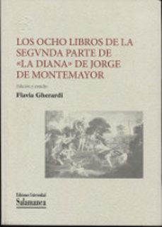 los ocho libros de la segvnda parte de "la diana" de jorge de montemayor-9788490128848