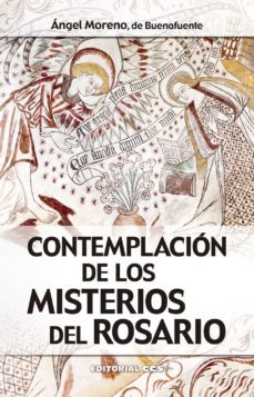 contemplacion de los misterios del rosario-angel moreno sancho-9788490234648
