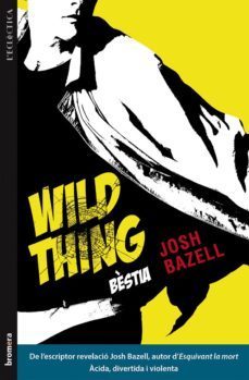 wild thing-josh bazell-9788490261248