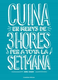 cuina en menys de 3 hores per a tota la setmana-nuria gispert-9788490348048