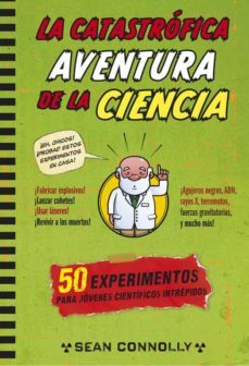 la catastrofica aventura de la ciencia-sean connolly-9788490432648
