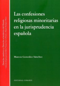 las confesiones religiosos minoritarias en la jurisprudencia española-marcos gonzalez sanchez-9788490458648