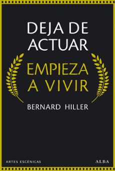 deja de actuar, empieza a vivir-bernard hiller-9788490651148
