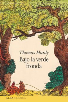 bajo la verde fronda-thomas hardy-9788490655948
