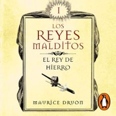 el rey de hierro (los reyes malditos 1) (audiolibro)-maurice druon-9788490707548