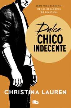 dulce chico indecente (wild seasons 1)-christina lauren-9788490708248