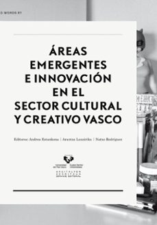 areas emergentes e innovacion en el sector cultural y creativo vasco-9788490820148