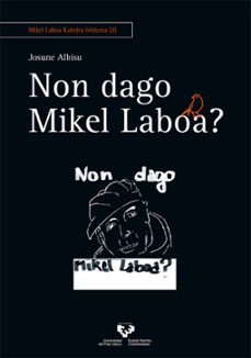 non dago mikel laboa?-josune albisu barandiaran-9788490829448