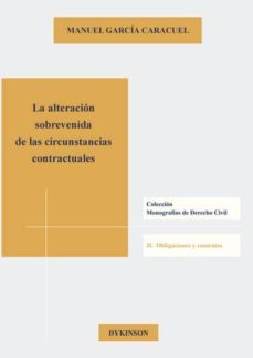 la alteracion sobrevenida de las circunstancias contractuales (ebook)-manuel garcia caracuel-9788490852248