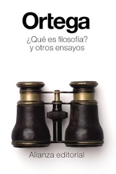 ¿que es filosofia? y otros ensayos-jose ortega y gasset-9788491040248