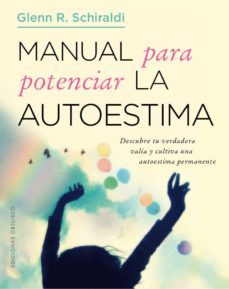 manual para potenciar la autoestima-glenn r. schiraldi-9788491112648