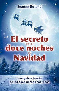 el secreto de las doce noches de navidad. una guia a traves de la s doce noches sagradas-9788491116448