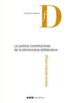 la justicia constitucional de la democracia deliberativa-roberto niembro ortega-9788491236948