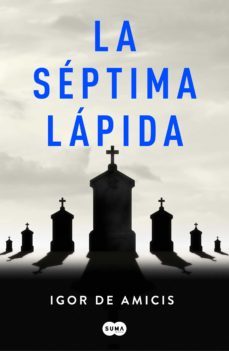 la septima lapida-igor de amicis-9788491293248