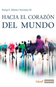 hacia el corazon del mundo-josep francesc maria serrano-9788491360148