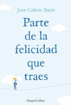 (pe) parte de la felicidad que traes-9788491390848