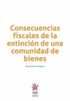 consecuencias fiscales de la extincion de una comunidad de bienes-manuel guerra reguera-9788491435648