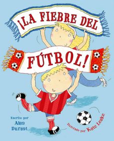 ¡la fiebre del futbol!-alan durant-9788491457848