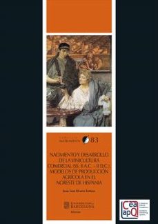 nacimiento y desarrollo de la vinicultura comercial (ss. ii a.c. &#x02013; ii d.c.)-juan fran alvarez tortosa-9788491689348