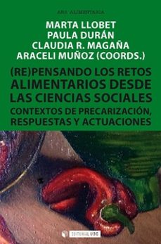 (re)pensando los retos alimentarios desde la ciecias sociales: contextos de precarizacion, respuestas y actuaciones-9788491805748