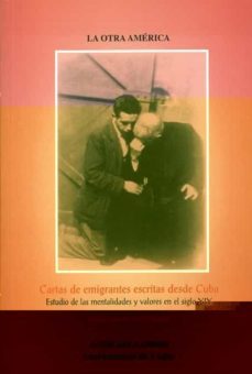 la otra america:  cartas de emigrantes escritas desde cuba-maria dolores perez murillo-9788492259748