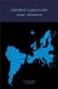 fronteras y globalizacion: europa-latinoamerica-luis silvan sada-9788492521548