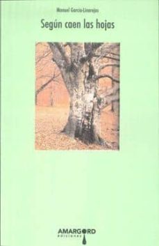 segun caen las hojas-manuel garcia linarejos-9788492560448