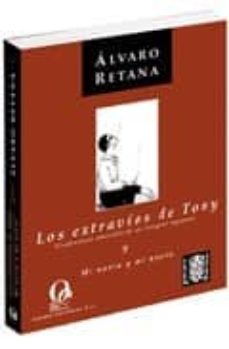 extravios de tony y mi novia y mi novio-alvaro retana-9788492609048