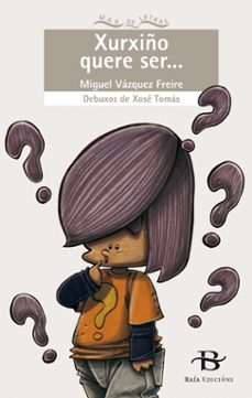 xurxiño quere ser ...-9788492630448