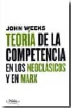 teoria de la competencia en los neoclasicos y en marx-9788492724048